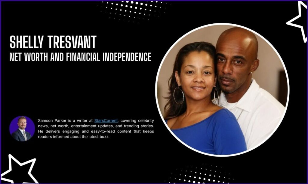 Shelly Tresvant Net Worth and Financial Independence