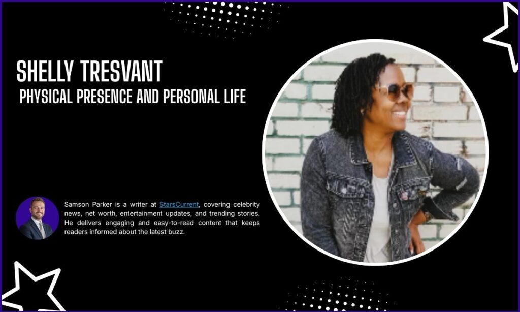 Shelly Tresvant Physical Presence and Personal Life