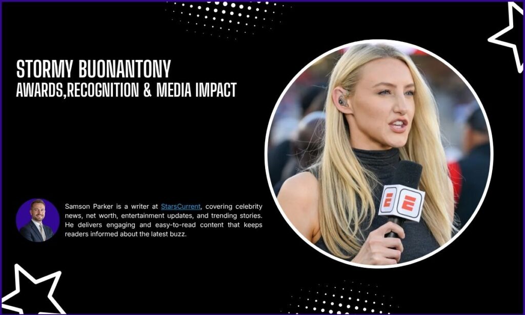Stormy Buonantony Awards, Recognition & Media Impact