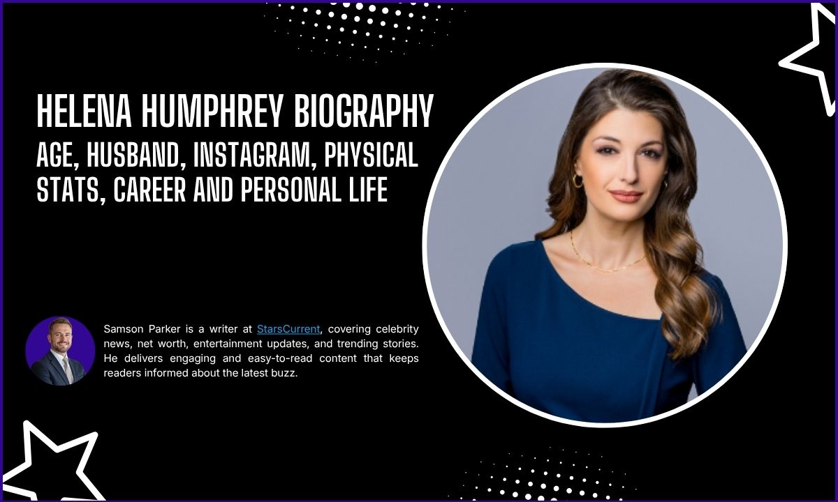 Helena Humphrey: Biography, Age, Husband, Instagram, Physical Stats, Career And Personal Life