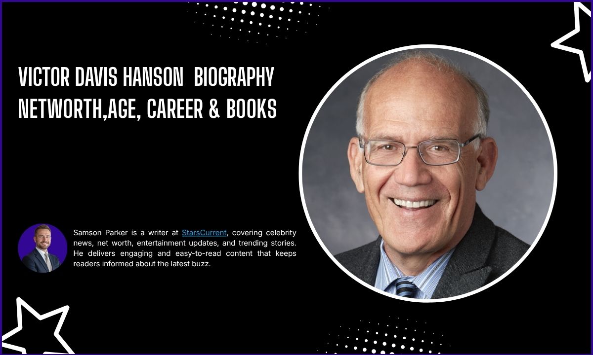 Victor Davis Hanson: Net Worth, Age, Career And Untold Facts That Will Surprise You In 2026