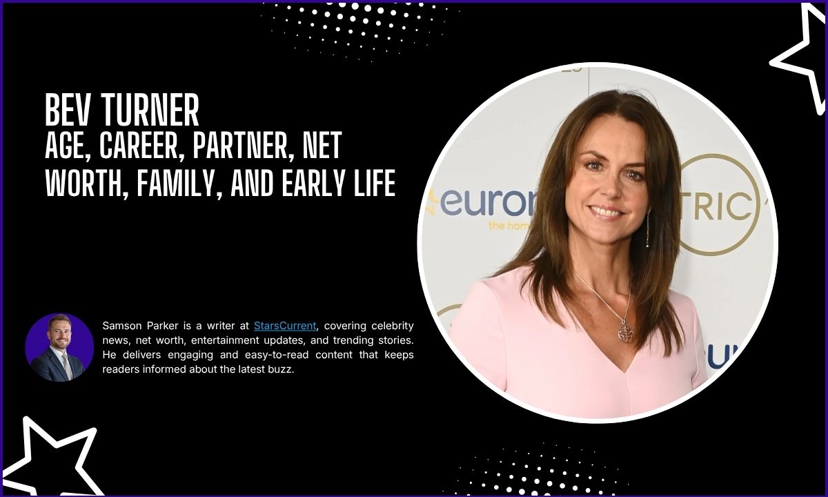 Who Is Bev Turner? Age, Career, Partner, Net Worth, Family, and Early Life